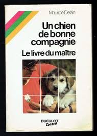 Un Chien de bonne compagnie : le livre du maître