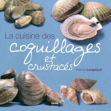 La cuisine des coquillages et crustacés