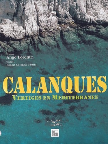 Calanques : vertiges en Méditerranée
