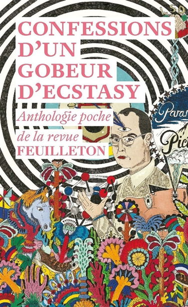 Confessions d'un gobeur d'ecstasy : anthologie poche de la revue Feuilleton