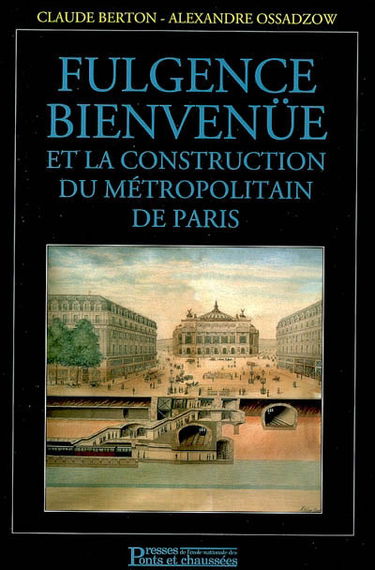 Fulgence Bienvenüe et la construction du métropolitain de Paris
