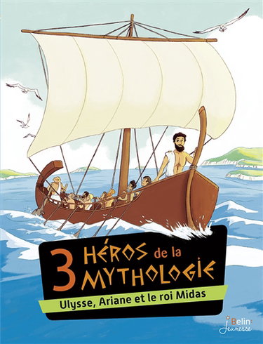 3 héros de la mythologie : Ulysse, Ariane et le roi Midas