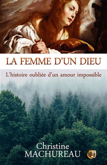 La femme d'un Dieu : L'histoire oubliée d'un amour impossible