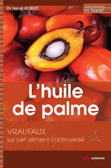 L'huile de palme : vrai-faux sur cet aliment controversé