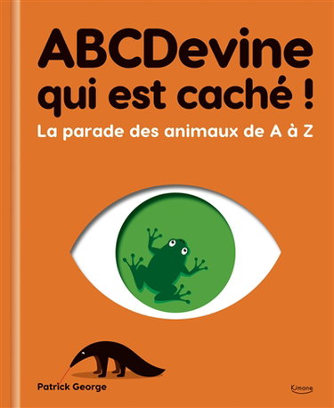 Couverture de ABCDevine qui est caché ! : la parade des animaux de A à Z