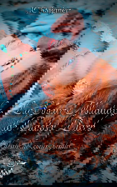 Le destin des cœurs perdus - Tome 4 : La sœur maudite de Castel Dark