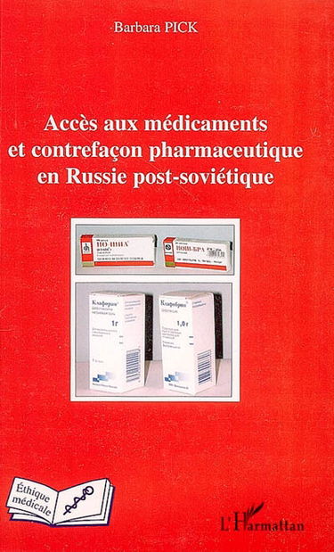 Accès aux médicaments et contrefaçon pharmaceutique en Russie post-soviétique