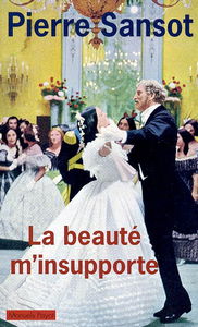 La beauté m'insupporte