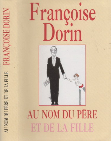Couverture de Au nom du père et de la fille par Françoise Dorin