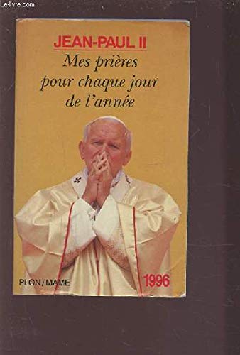 Mes prières pour chaque jour de l'année 1996