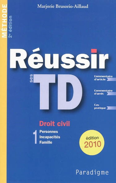 Réussir ses TD : droit civil. Vol. 1. Personnes, incapacités, famille