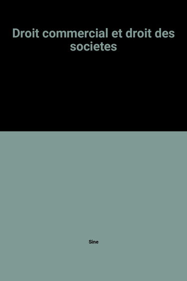 Droit commercial et droit des societes