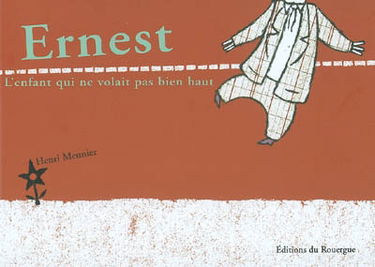 Ernest : l'enfant qui ne volait pas bien haut