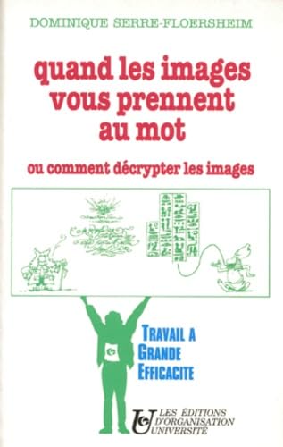 Quand les images vous prennent au mot ou Comment décrypter les images