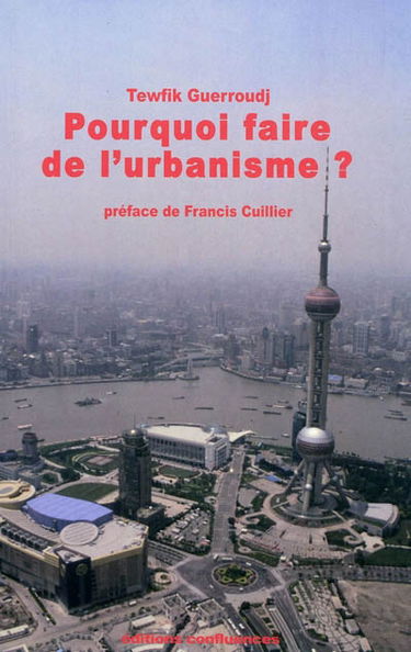 Pourquoi faire de l'urbanisme ?