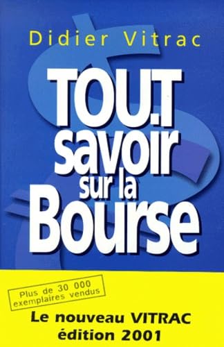 Tout Savoir Sur La Bourse. Edition 2001