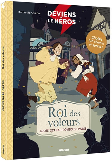 Couverture de Deviens le héros. Roi des voleurs : dans les bas-fonds de Paris