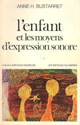 L'Enfant et les moyens d'expression sonore : Disques, radio, magnétophone (Collection Enfance heureuse)