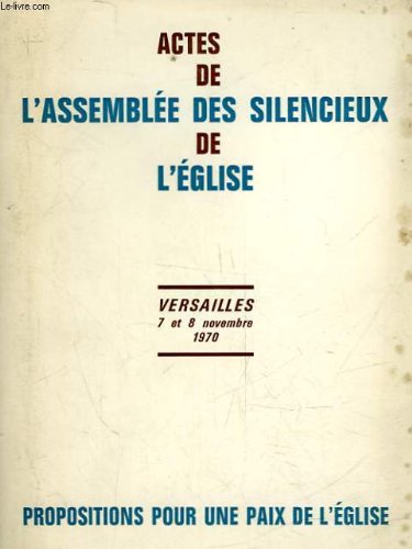 Couverture de ACTES DE L'ASSEMBLEE DES SILENCIEUX DE L'EGLISE - VERSAILLES 7 ET 8 NOVEMBRE 1970 par Collectif