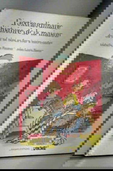 L'Extraordinaire histoire de la maison : du feu de bois au four à micro-ondes