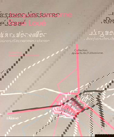 La Gestion des villes : analyse des décisions d'économie urbaine