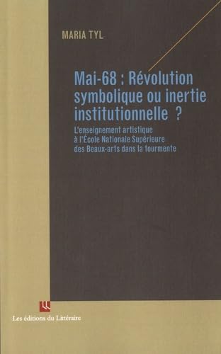 Mai-68 : Révolution symbolique ou inertie institutionnelle ? L'enseignement artistique à l'École Nationale Supérieure des Beaux-arts dans la tourmente