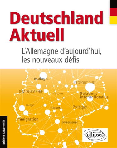 Deutschland Aktuell. L'Allemagne d'aujourd'hui : les nouveaux défis
