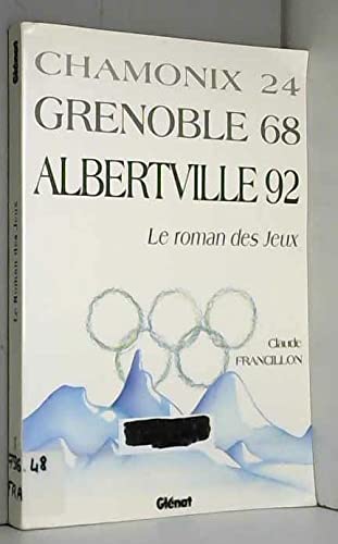 Chamonix 24, Grenoble 68, Albertville 92 : le roman des jeux