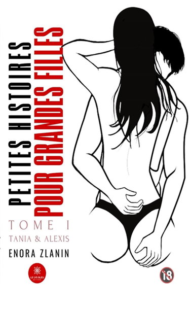Petites histoires pour grandes filles : Tome I : Tania & Alexis