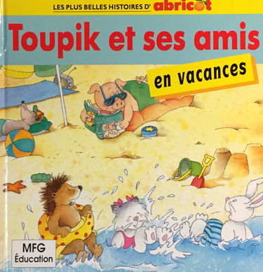 TOUPIK ET SES AMIS EN VACANCES
