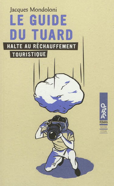 Le guide du Tuard ou Halte au réchauffement touristique