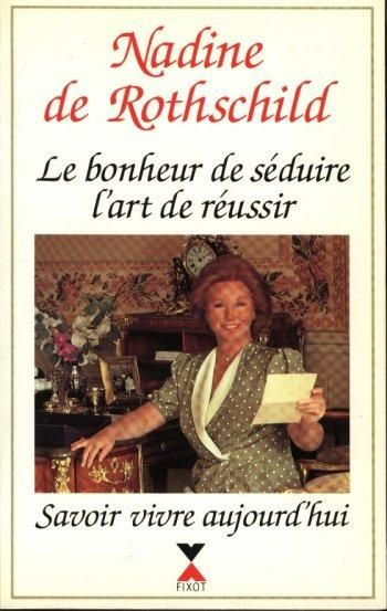 Couverture de Le bonheur de séduire, l'art de réussir : savoir vivre aujourd'hui