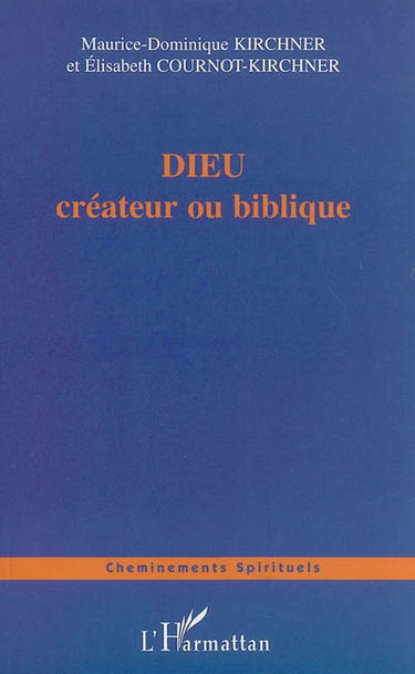 Dieu : créateur ou biblique