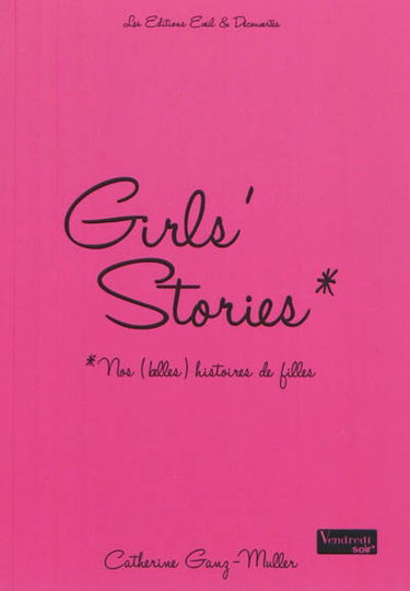Girls' stories, nos (belles) histoires de filles. Vol. 1