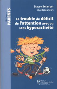 Le trouble de déficit de l'attention avec ou sans hyperactivité