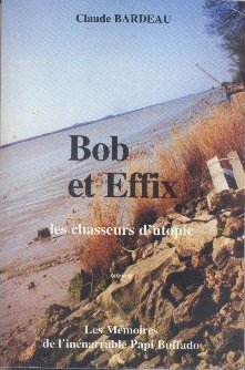 Couverture de Bob et Effix (Les mémoires de l'inénarrable Papi Buffado.)