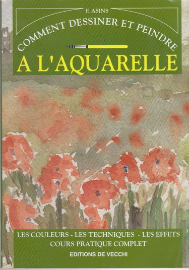 Comment dessiner et peindre : l'aquarelle