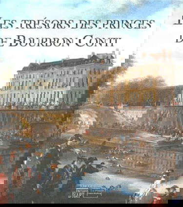 Les trésors des princes de Bourbon Conti