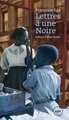 Couverture de Lettres à une Noire