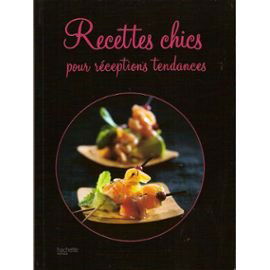 Recettes chics pour réception tendances