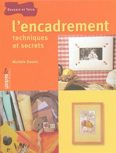 L'encadrement : techniques et secrets