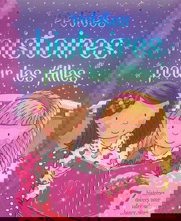 Petites histoires pour les filles : 7 histoires douces pour faire de beaux rêves