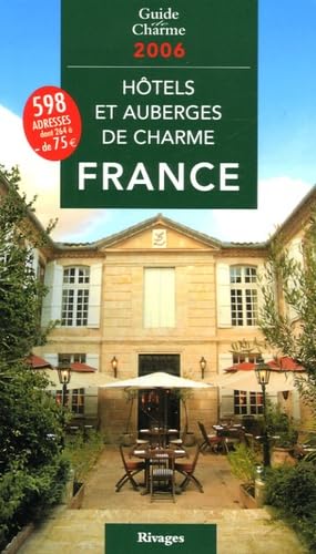 Hôtels et auberges de charme en France 2006