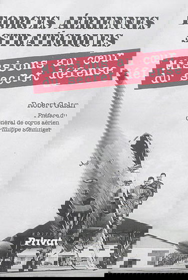 Forces aériennes stratégiques : missions au coeur du secret défense