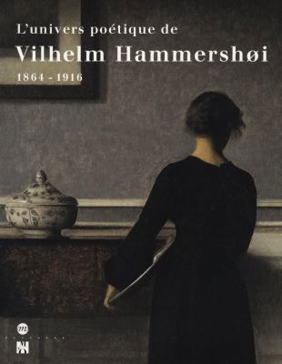 L'univers poétique de Vilhelm Hammershoi (1864-1916) : exposition, Ordrupgaard, Copenhague, 15 août-19 oct. 1997 ; Musée d'Orsay, Paris, 18 nov. 1997-2 mars 1998