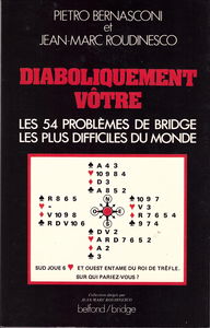 Diaboliquement vôtre : les 54 problèmes de bridge les plus difficiles du monde