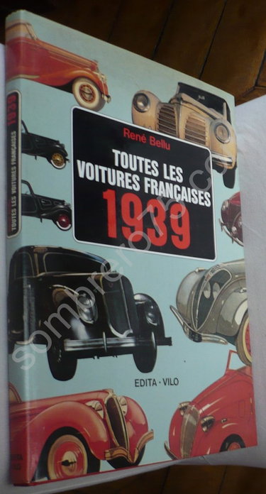Couverture de Toutes Les Voitures Francaises 1939 Et Leurs Rivales