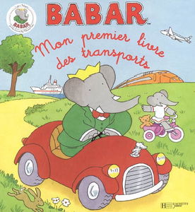 Babar. Vol. 2006. Mon premier livre des transports