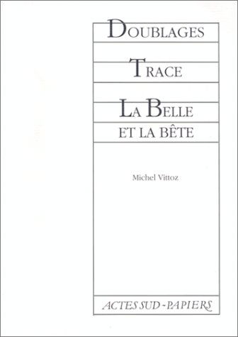 Doublages : deuxième. Trace. La Belle et la Bête