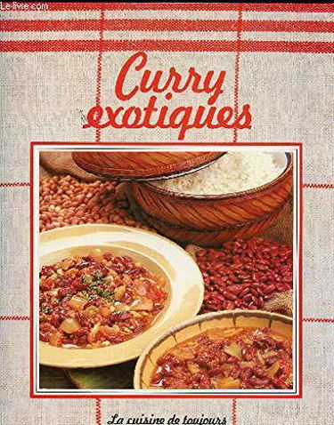 CURRY EXOTIQUES // SOMMAIRE : POISSONS - VIANDES - VOLAILLES - OEUFS ET LEGUMES SECS - LEGUMES - TABLE DES RECETTES